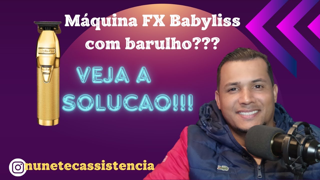 Máquina Babyliss GOLD com barulho??? Veja a solução!!!