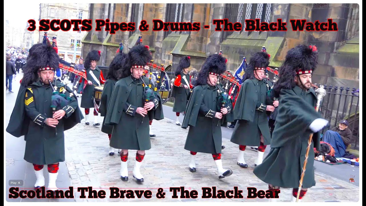 3 SCOTS Pipes & Drums (The Black Watch) - Scotland The Brave & The Black Bear