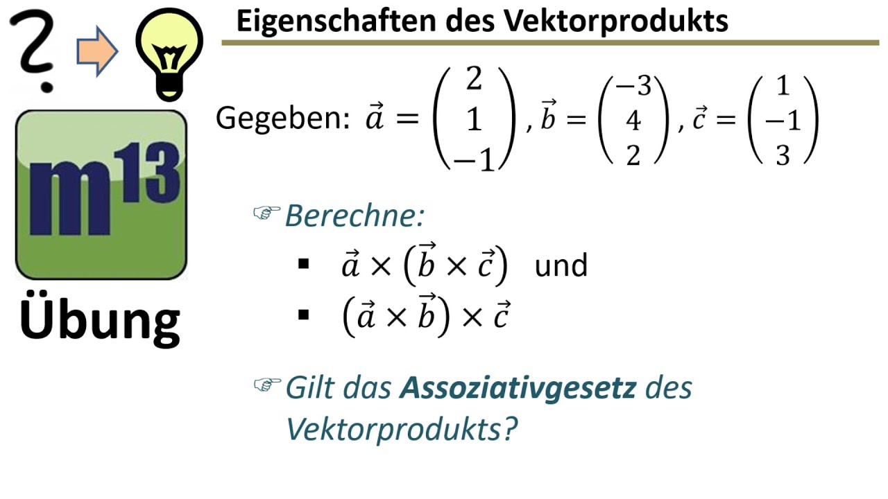 Vektorrechnung: Gilt für das Kreuzprodukt das Assoziativgesetz?