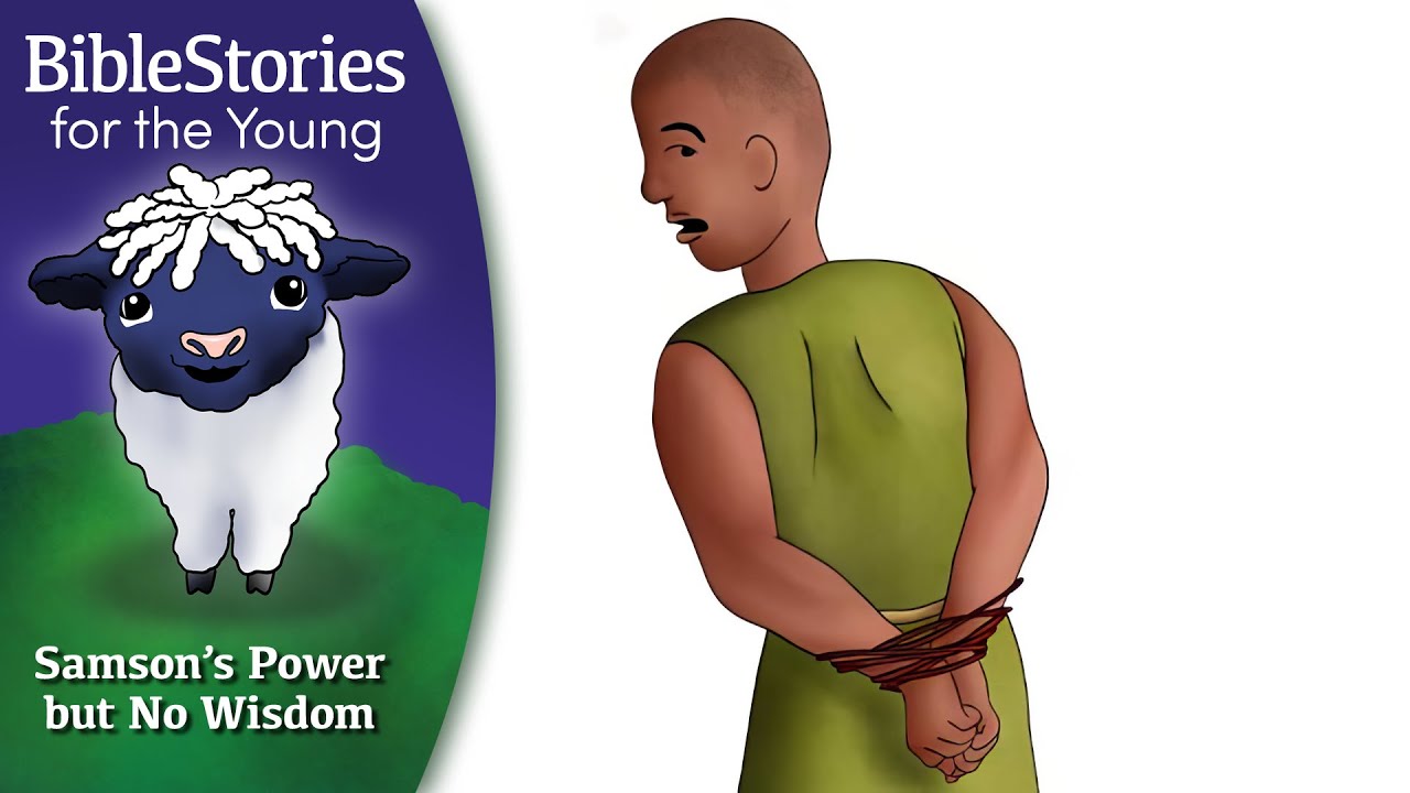 Day 76 Samson: Power But No Wisdom ~ Daily Bible Stories for Children & Learners