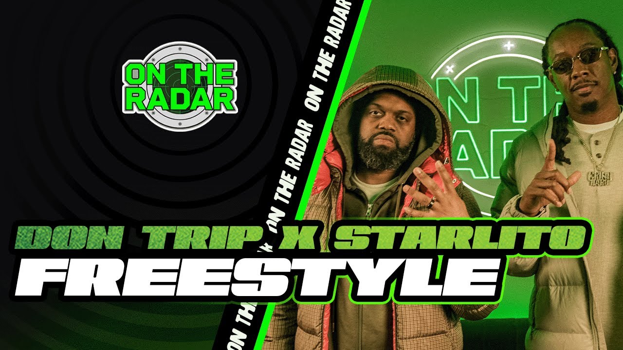 The Don Trip x Starlito "On The Radar" Freestyle