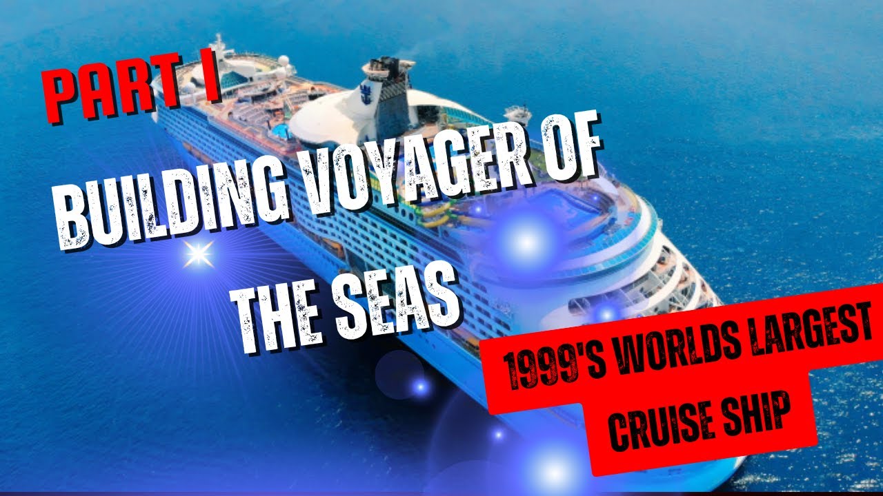 Building The World's Largest Cruise Ship (2000) – Part 1