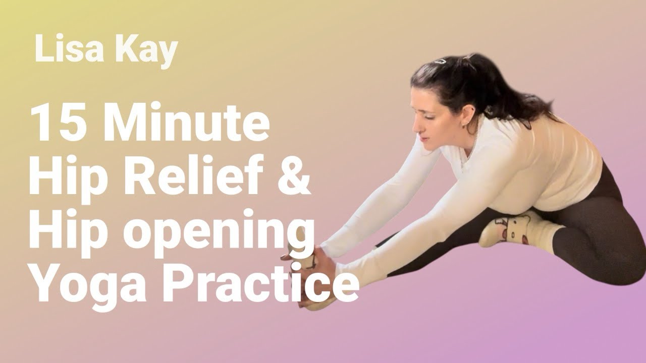 Yoga for Hips - Hip opening Practice 