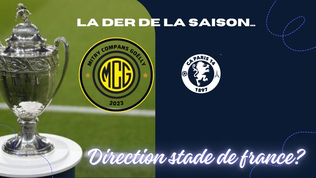 UNE DERNIÈRE MISSION : On affronte PARIS, en Coupe de France, pour Clore la Saison !