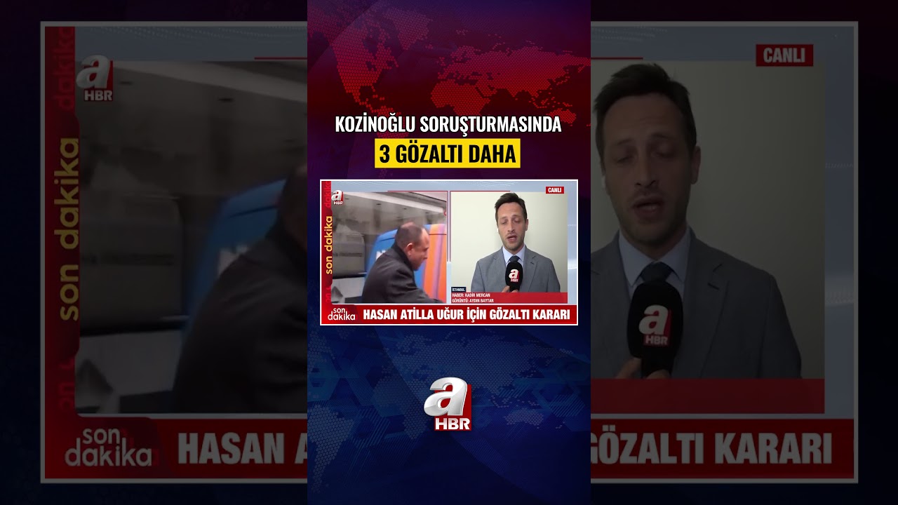 Kozinoğlu Soruşturması: Hasan Atilla Uğur İ&ccedil;in G&ouml;zaltı Kararı... #shorts #haber
