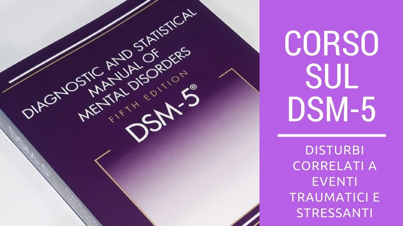 Disturbi correlati a eventi traumatici e stressanti (DSM-5)