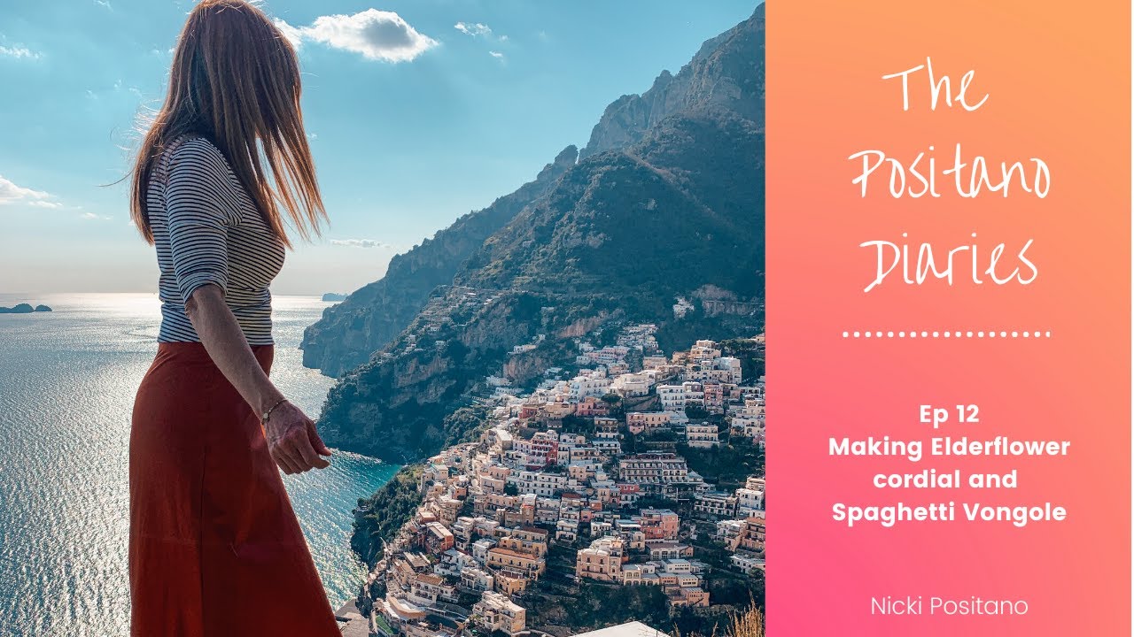 POSITANO: THE QUARANTINE DIARIES - EP12 Elderflowers & Clams and How to get to Positano!