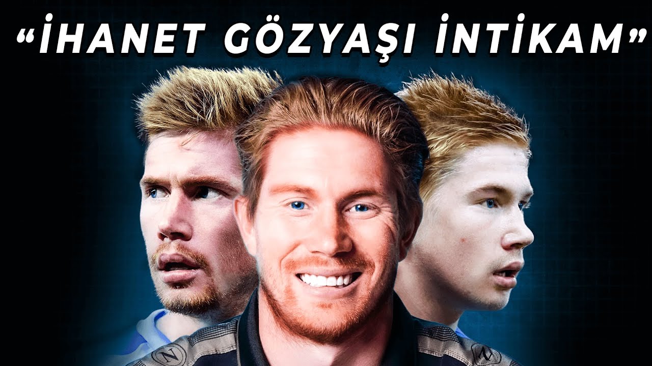 Aldatıldı, Kovuldu, Dışlandı...Kevin De Bruyne Nasıl Başardı ?