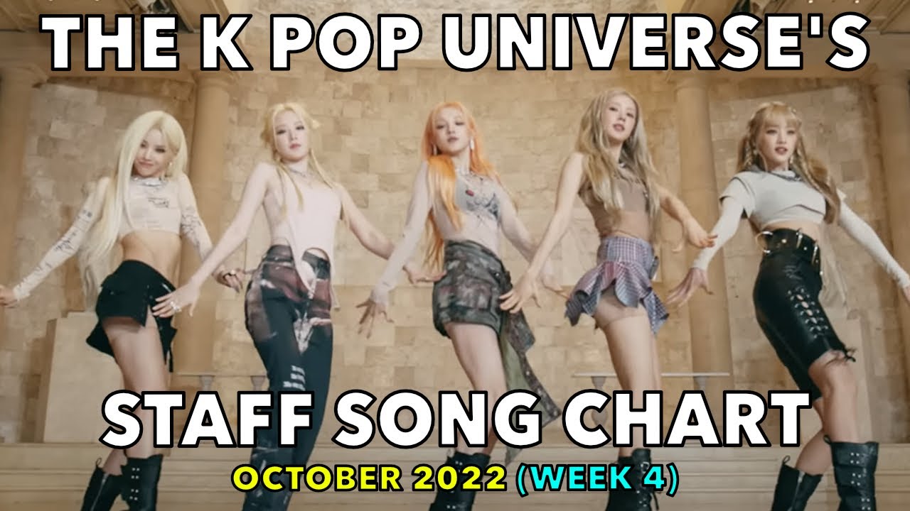 TOP 100 &bull; THE K POP UNIVERSE'S STAFF SONG CHART (OCTOBER 2022 - WEEK 4)