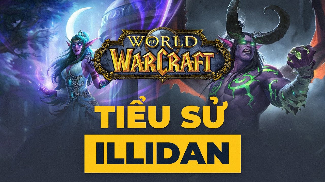ILLIDAN STORMRAGE | Người Hùng hay Kẻ Phản Bội?