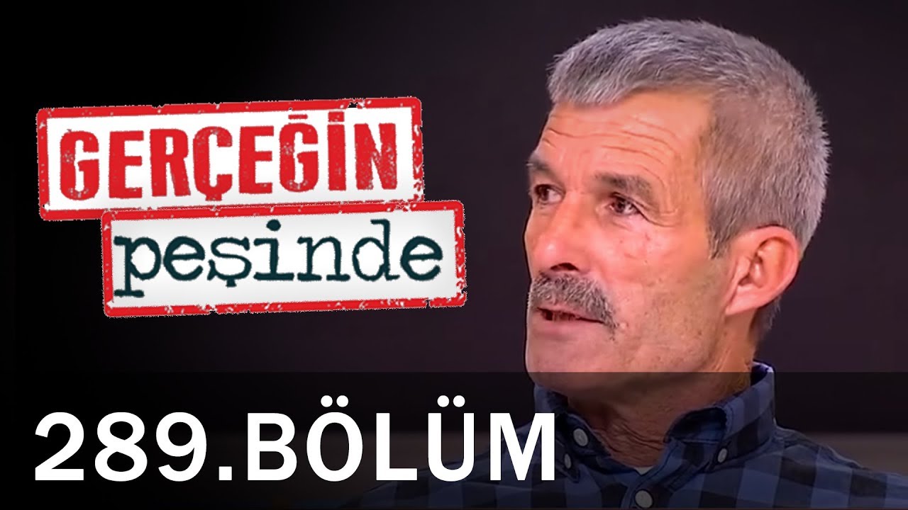 Gerçeğin Peşinde 289.  Bölüm