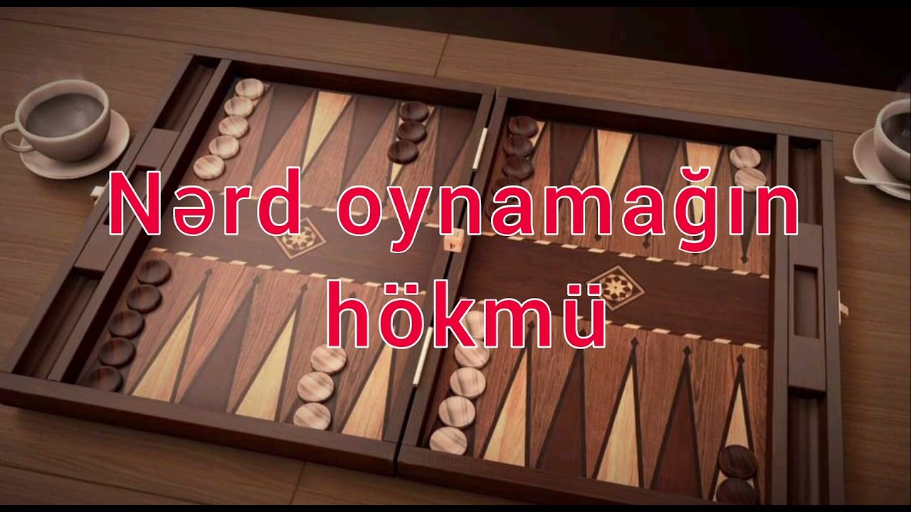 Əlixan Musayev - Nərd oynamağın h&ouml;km&uuml;