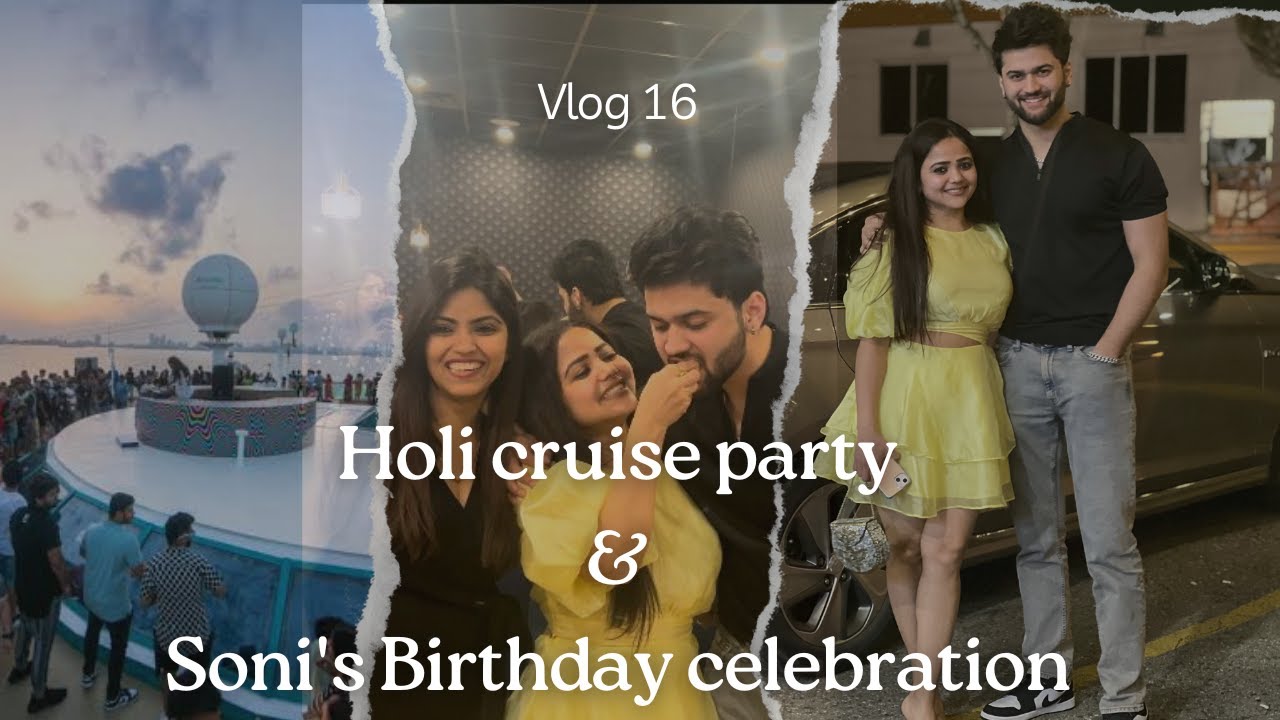 Holi Cruise Party and Soni's Birthday Celebration