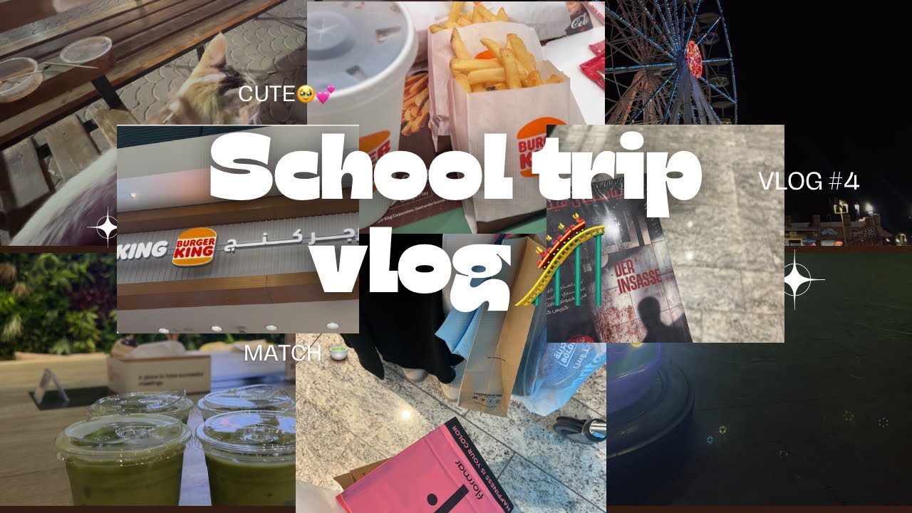 ڤلوق4|رحله المدرسة 🛍️🍵🎢school trip vlog