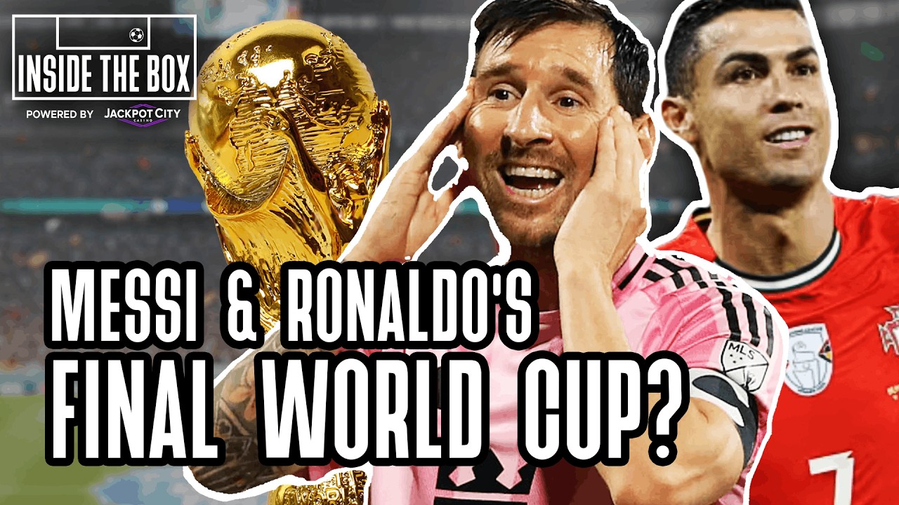 2026 World Cup Chaos, Messi & Ronaldo’s Last Stand, and Vancouver’s Crisis | Inside The Box Ep 1