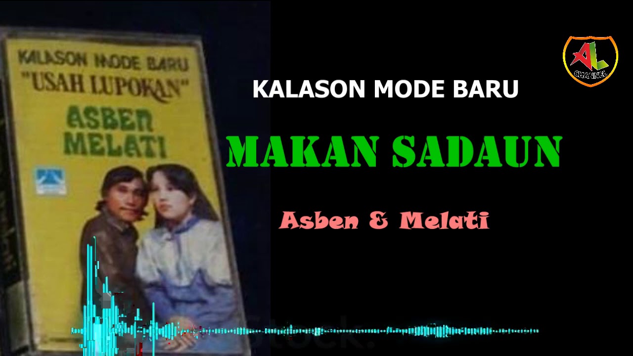 KALASON MODE BARU - MAKAN SADAUN - / ASBEN ft MELATI