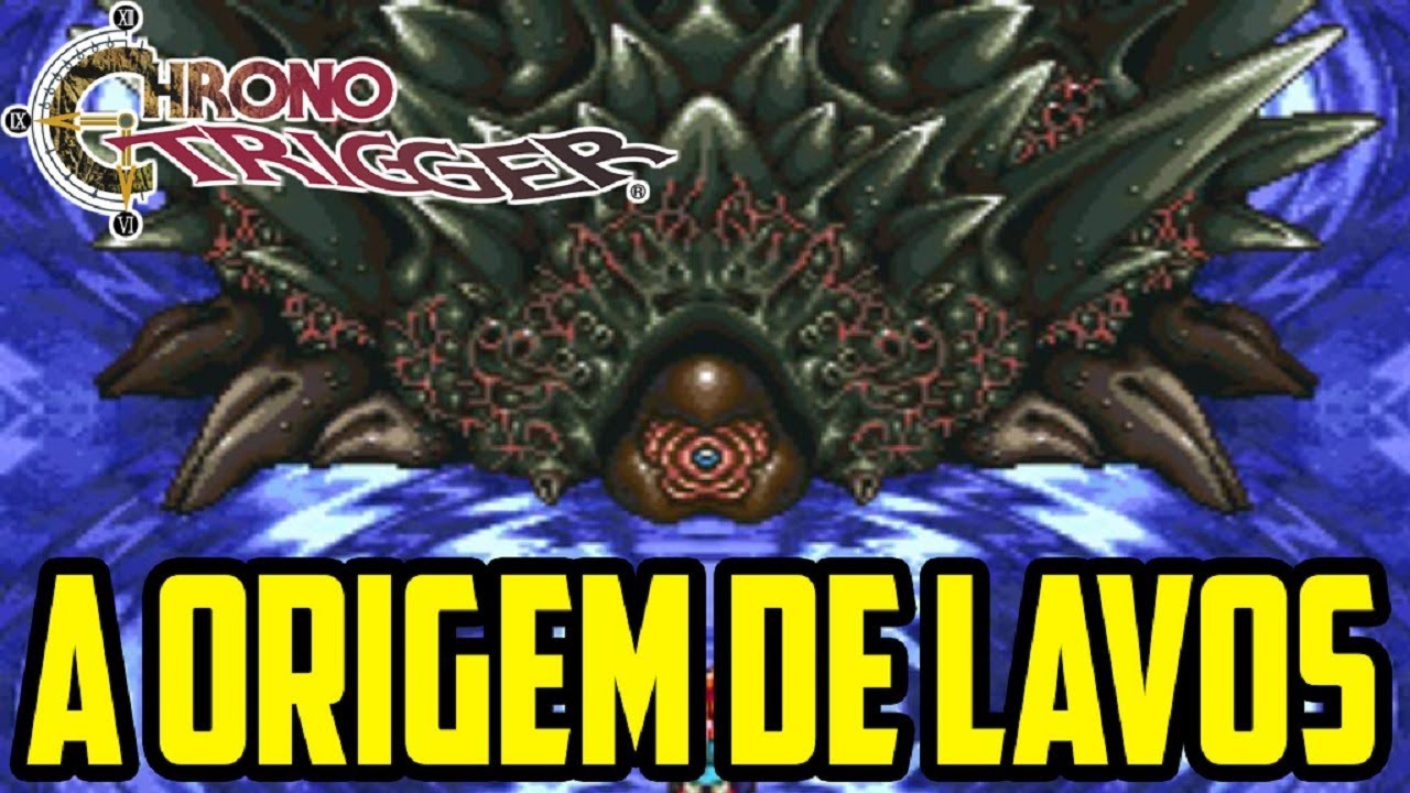 CHRONO TRIGGER: AS POSSÍVEIS ORIGENS DE LAVOS (TEORIAS)