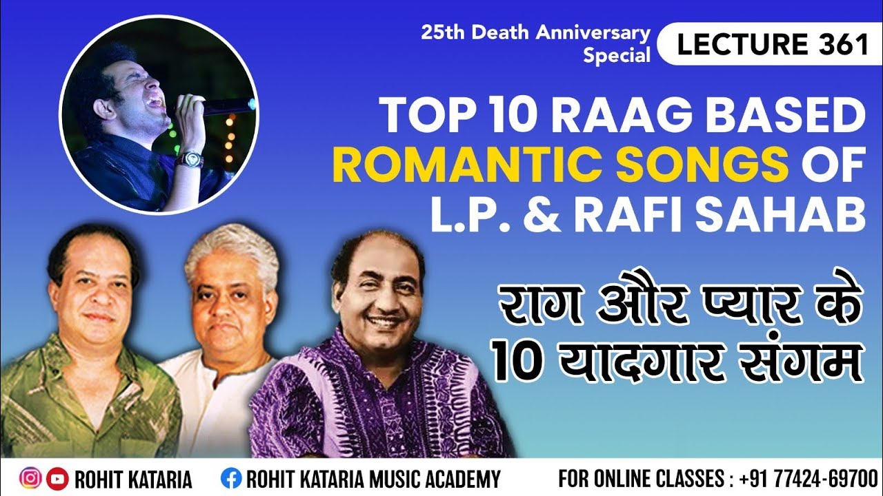 Rafi Sahab Top 10 Romantic Raag Based Songs Composed By Laxmikant Pyarelal|@RohitKataria Lecture-361
