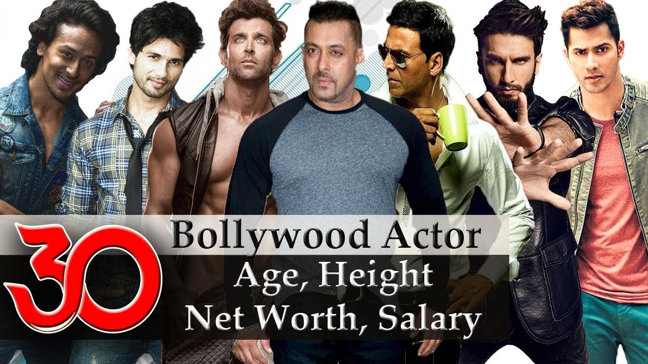Bollywood Actors - 30 Best Bollywood Actor's Age | Height | Net Worth | Income Per Film