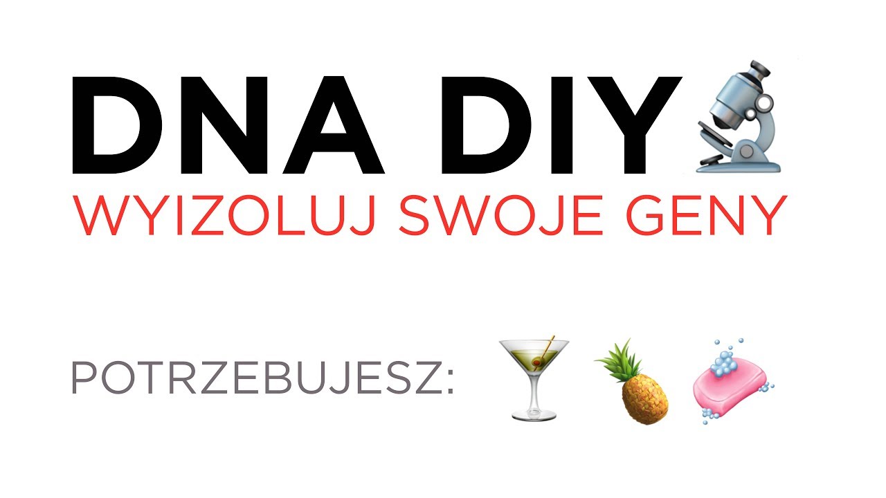 Genetyczne DIY: wyizoluj swoje DNA!