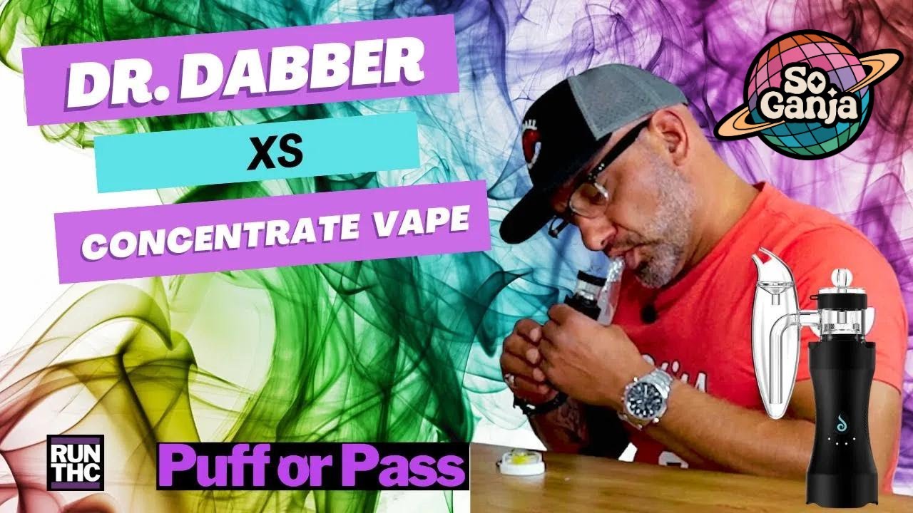 Puff or Pass: Dr Dabber XS Concentrate Vape Plus BONUS SoGanja Soda