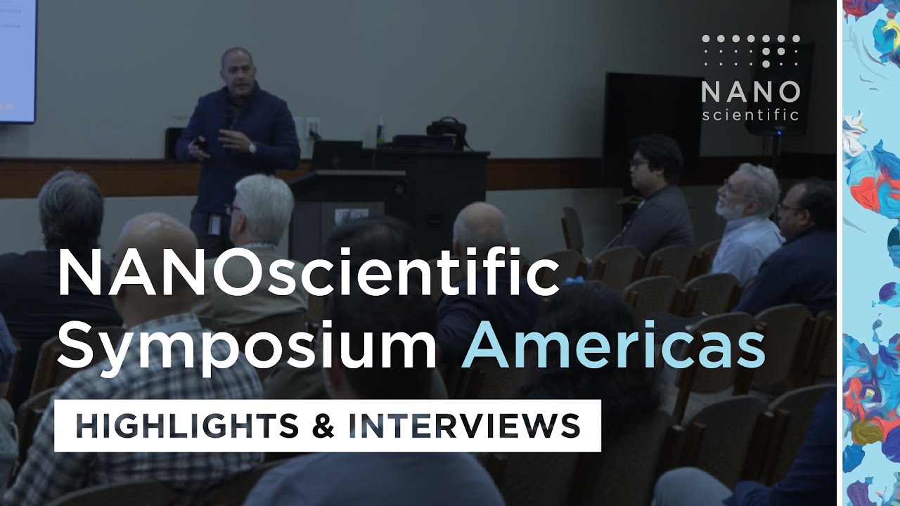 2024 NANOScientific Symposium Americas | Highlights Video