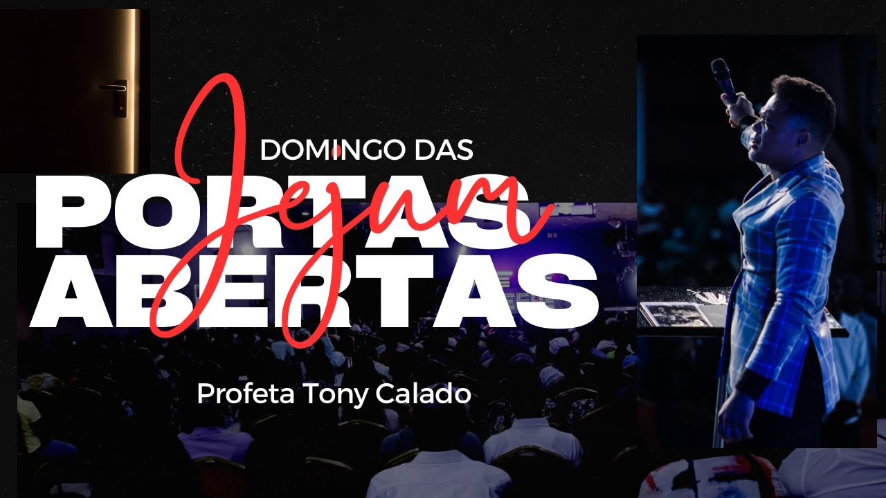 Portas Abertas, Jejum E Oração, Encerramento  | Tony Calado