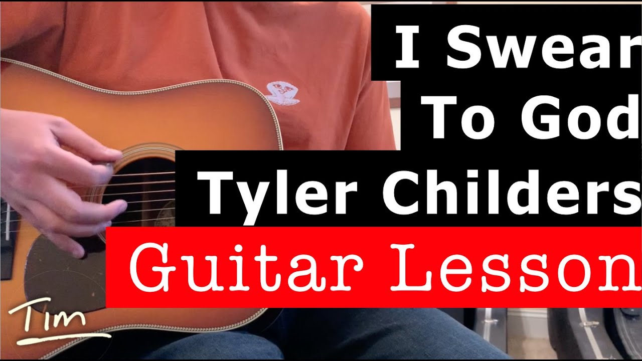 Tyler Childers I Swear To God Guitar Lesson, Chords, and Tutorial
