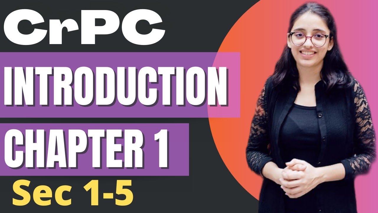 CrPC || Introduction and Scheme of Code ||  Chapter 1- Sec 1 to 5 || LAW SCHOOL