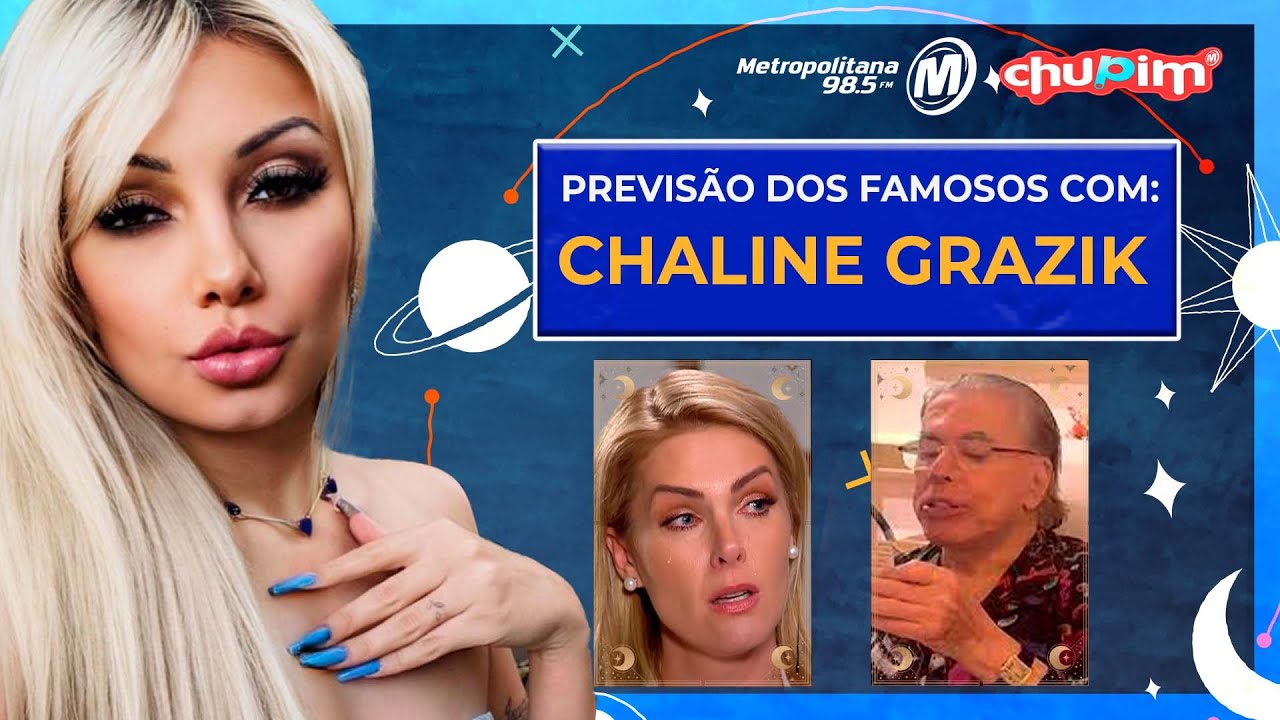 PREVISÃO DA CHALINE GRAZIK: ANA HICKMANN E SILVIO SANTOS!