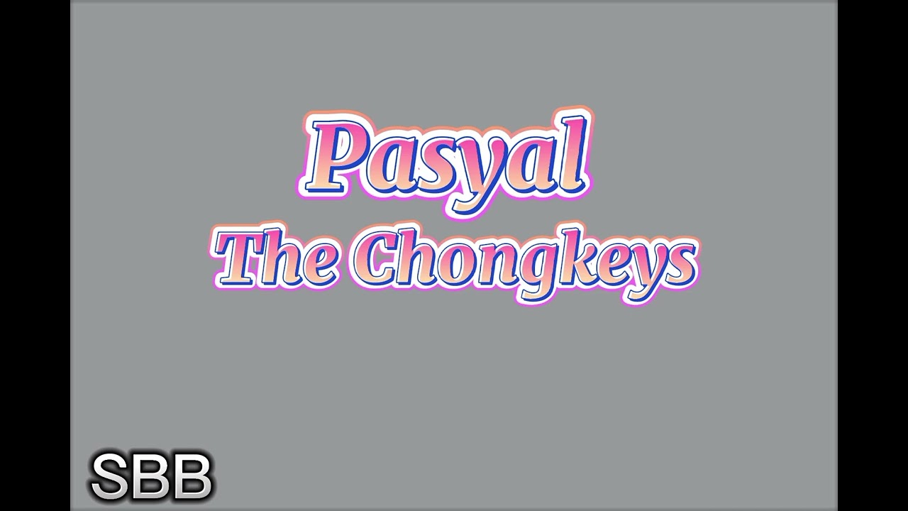 Pasyal ~ The Chongkeys