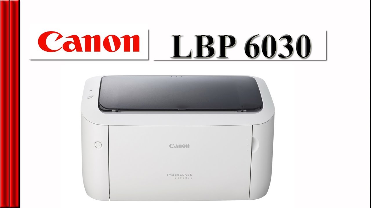 Canon LBP 6030 Download and Install for all Windows.