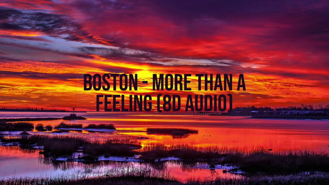 Boston - More Than A Feeling (8D Audio)