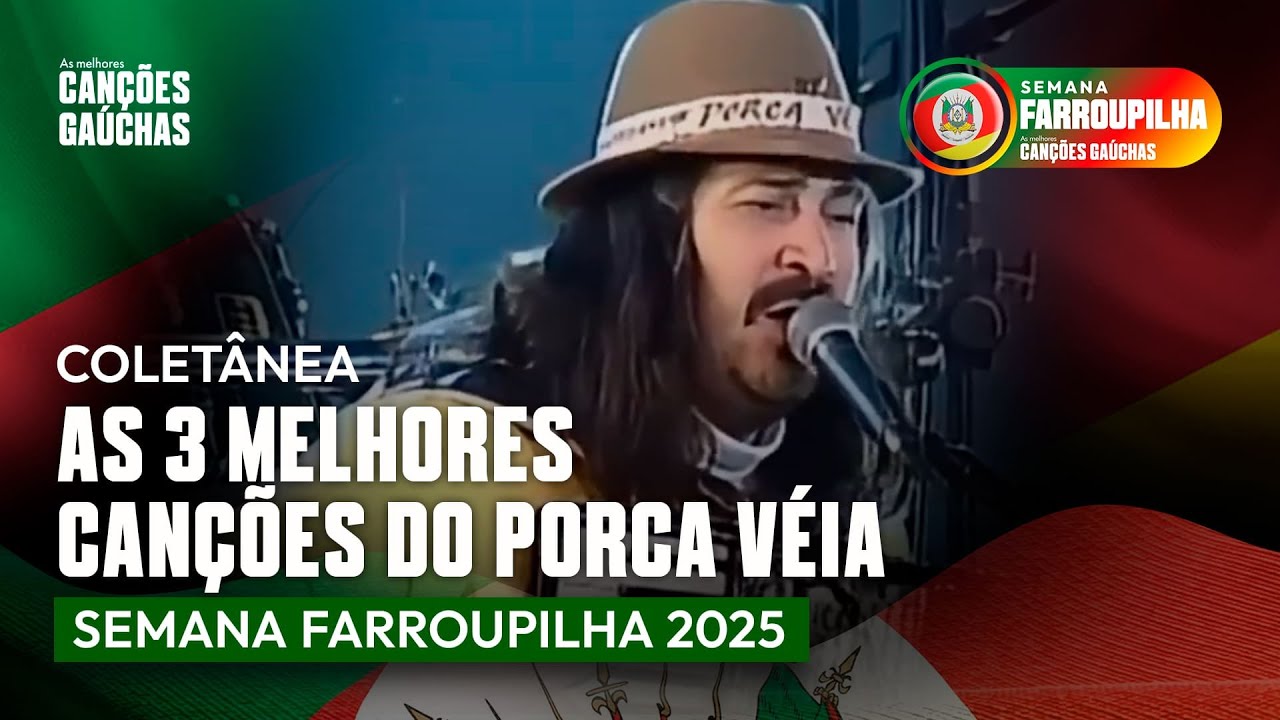 AS 3 MELHORES CANÇÕES DO PORCA VÉIA (SEMANA FARROUPILHA 2025)