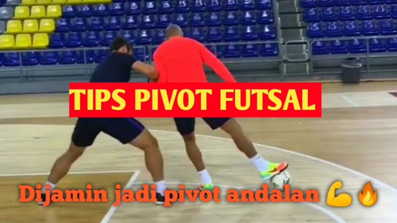 TIPS MENJADI PIVOT FUTSAL || 5 TIPS UNTUK POSISI PIVOT FUTSAL 💪🔥