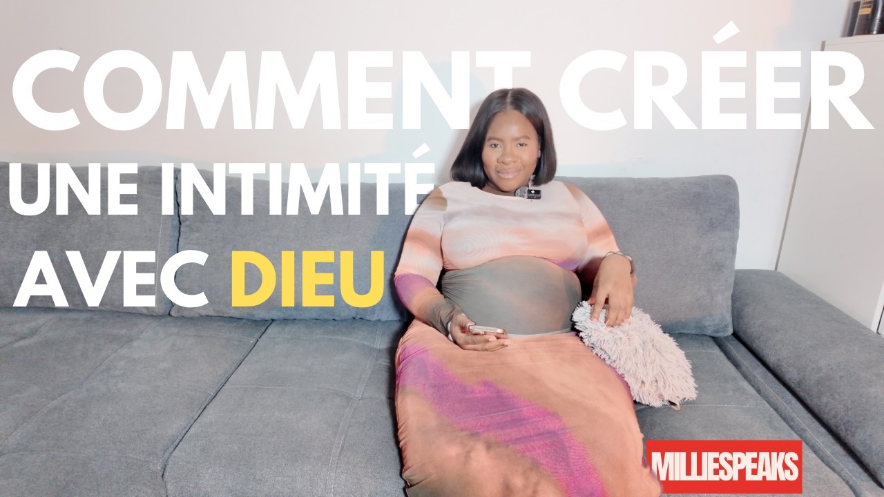 Comment créer une intimité avec Dieu