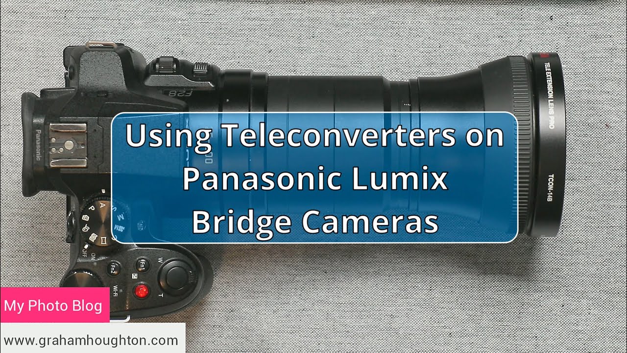 Using Teleconverters on Panasonic Lumix Bridge Cameras