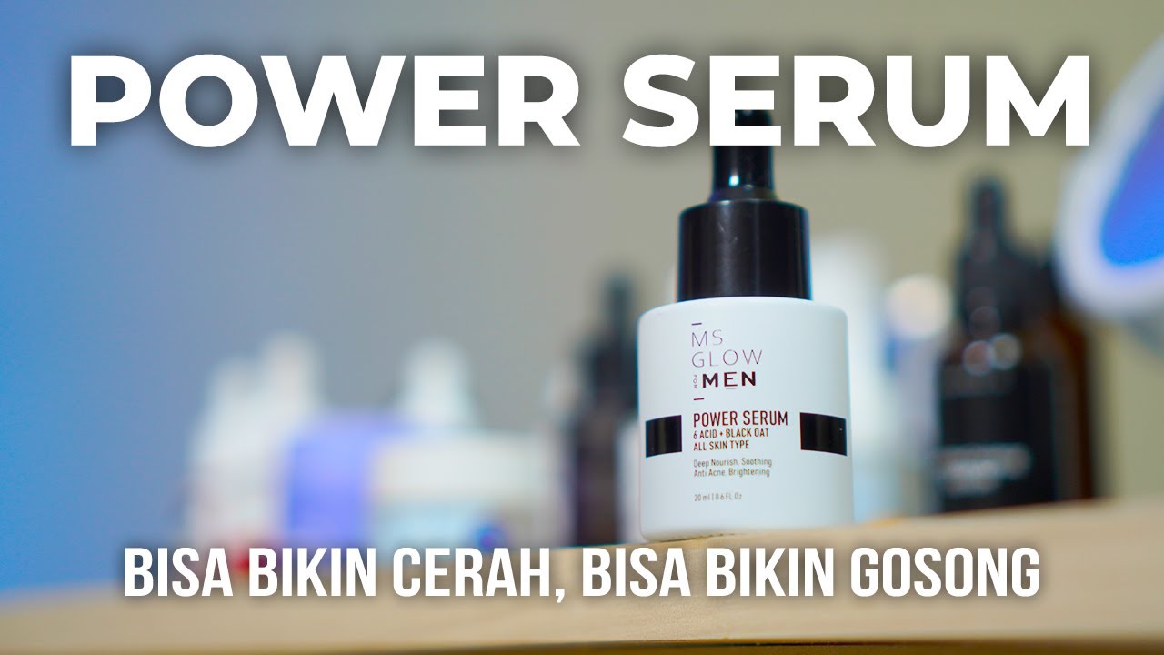POWER SERUM MS GLOW MEN | BISA CERAH BISA GOSONG