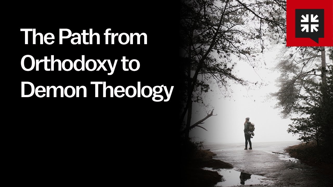 The Path from Orthodoxy to Demon Theology