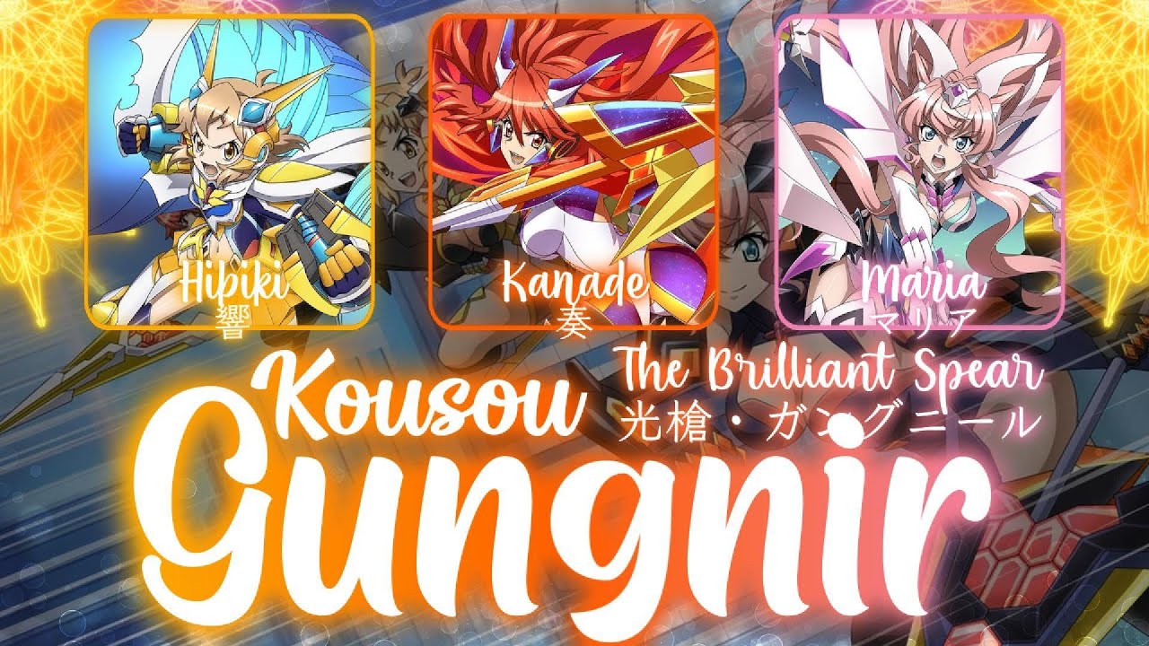 【FULL】『Kousou Gungnir』— Hibiki × Kanade × Maria — Lyrics[Kan/Rom/Eng]