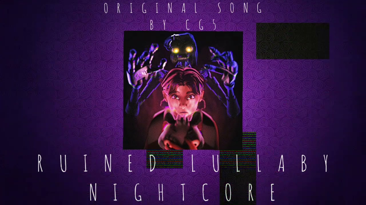 [Nightcore] CG5 - RUINED LULLABY