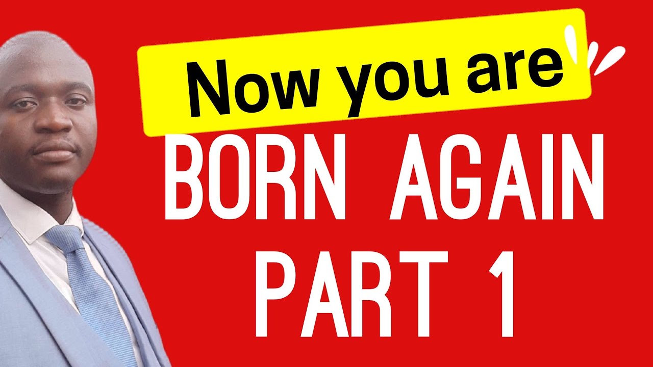 Now that you are born again PART 1/Salvation 