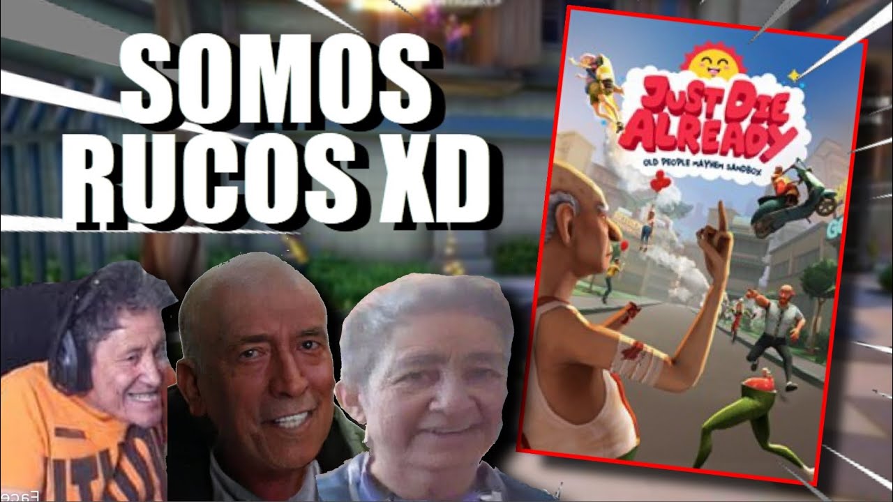 SIMULADOR DE ANCIANO RIDICULO (Just Die Already Ft. Maau & Puvlo)