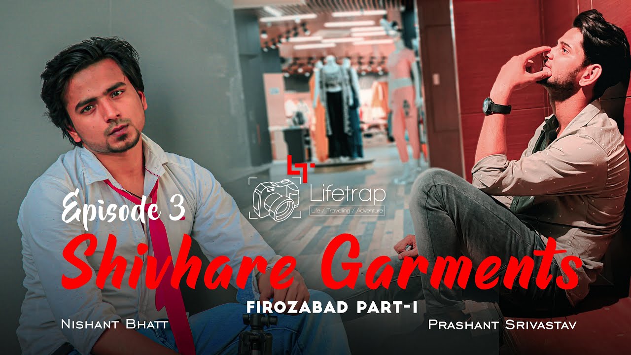 Shivhare Garments Firozabad Part-1 | Episodes 3 | Nishant Bhatt | Prashant Srivastav | Vlogs