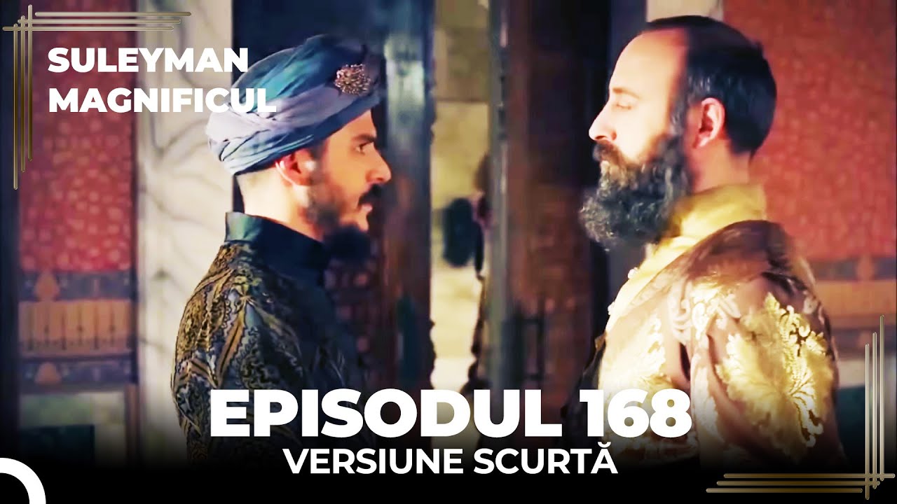 Suleyman Magnificul | Episodul 168 (Versiune Scurtă)