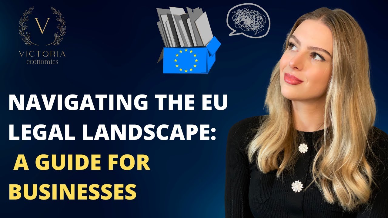 Navigating the EU Legal Landscape: A guide for businesses