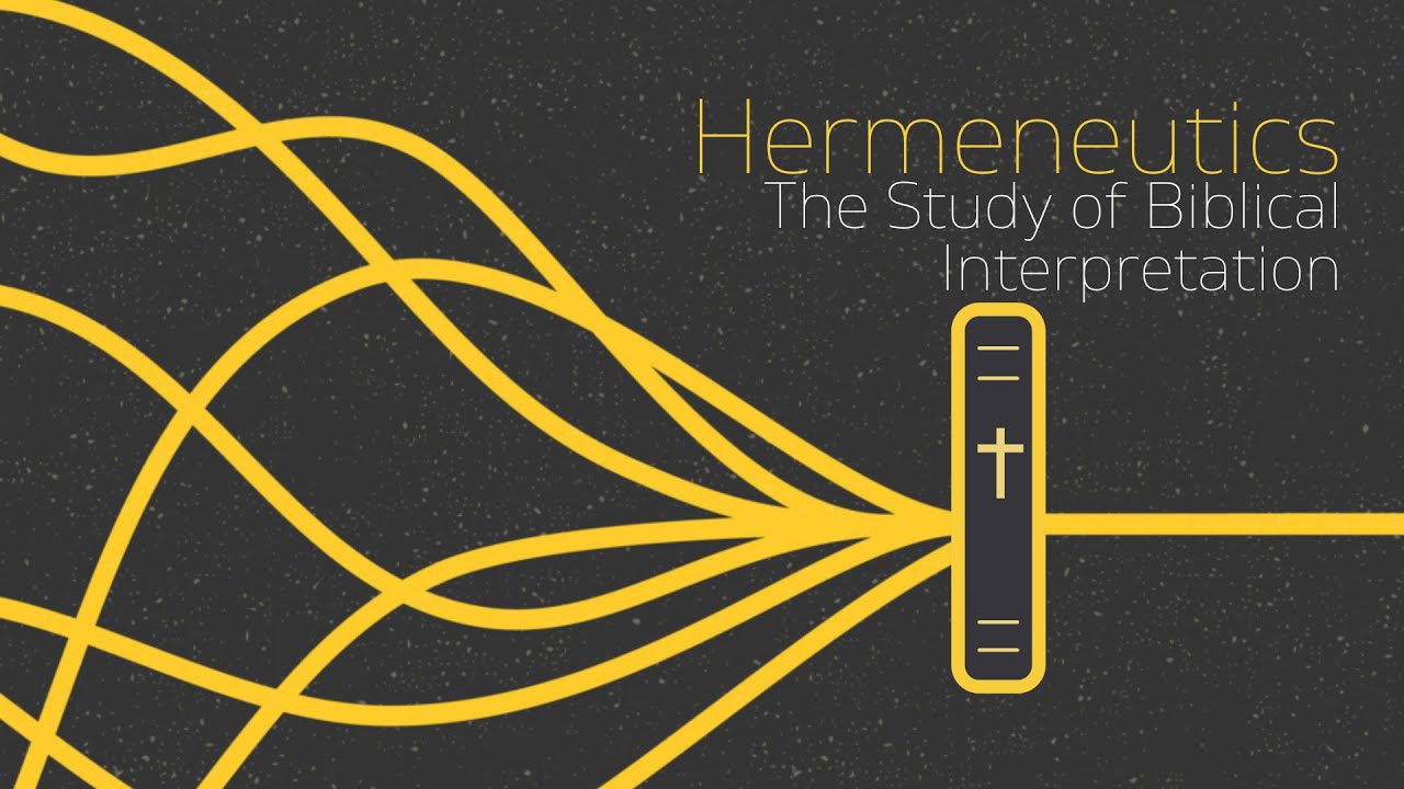Hermeneutics: The Study of Biblical Interpretation - Class 1