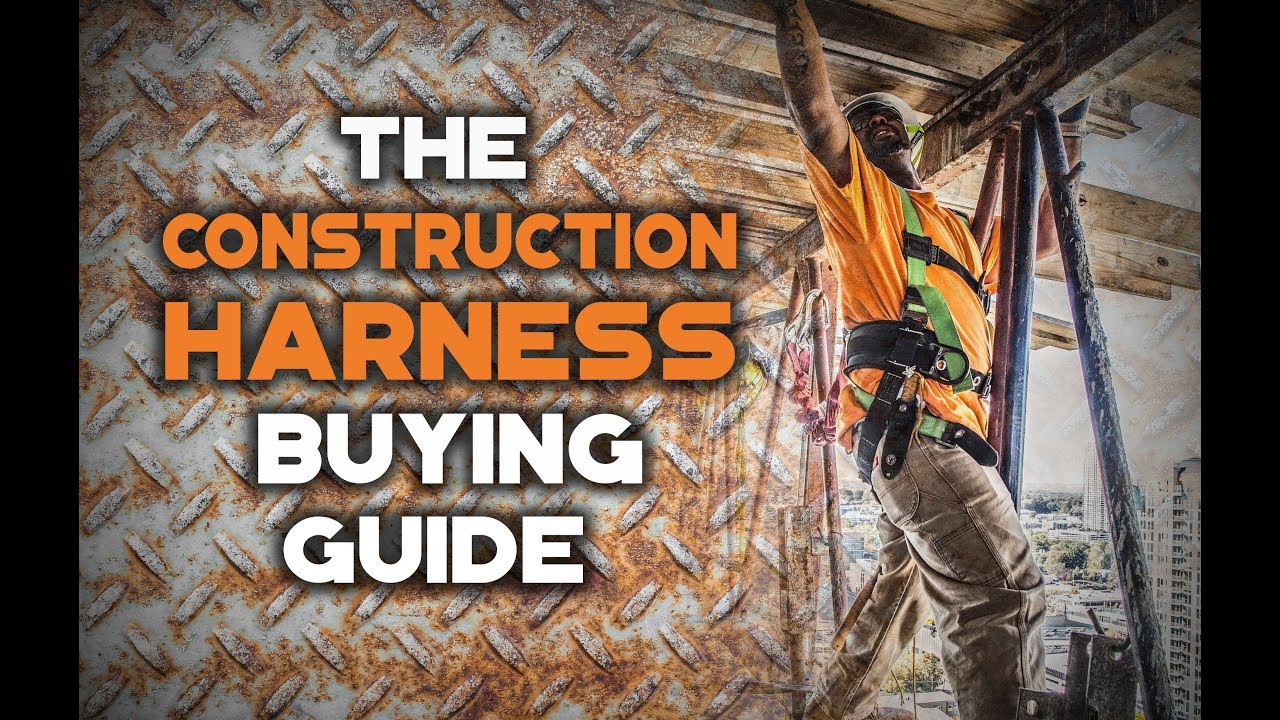 The Construction Harness Buying Guide