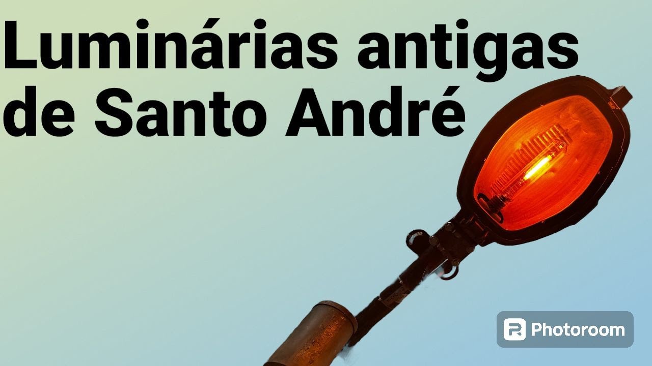Luminárias antigas de Santo André parte 1