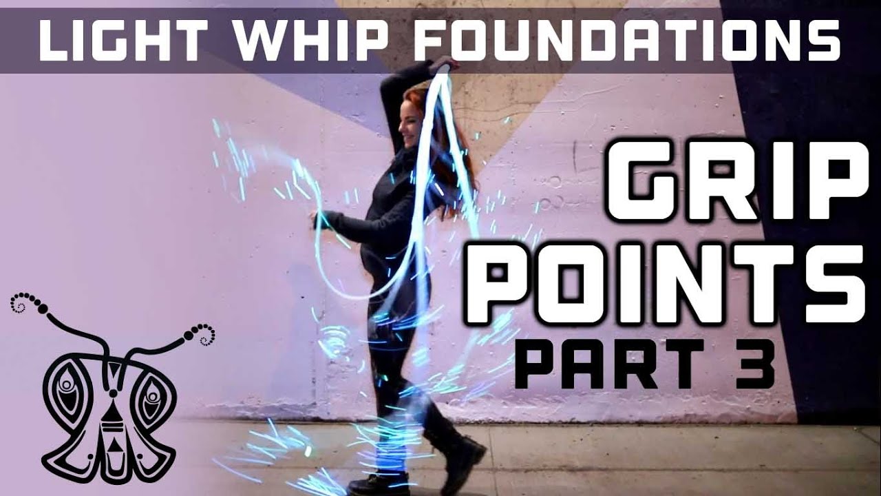 Light Whip Foundations Tutorial | Grip Points Part 3 | BitWhip Fiber Optic Whip by Ants On A Melon